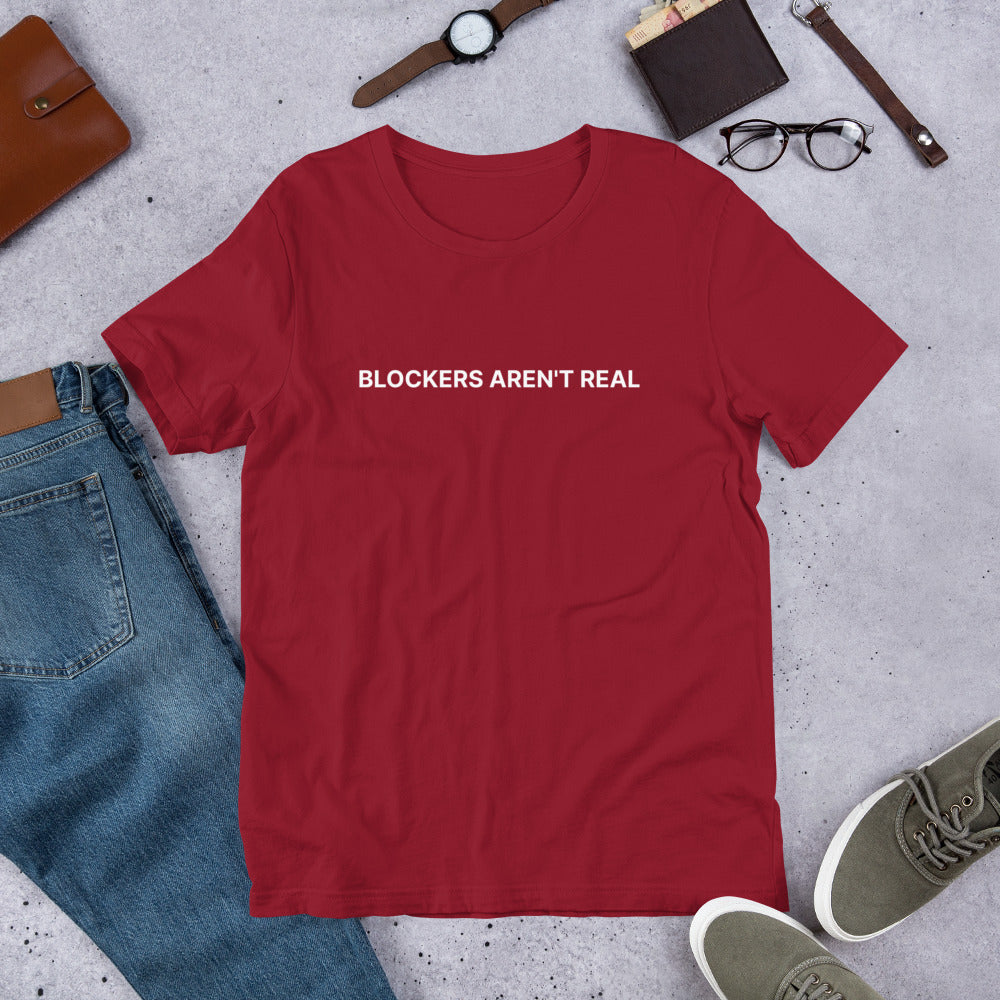 Blockers Aren't Real Tee
